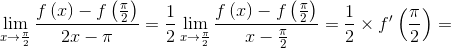 \mathop {\lim }\limits_{x \to \frac{\pi }{2}} \frac{{f\left( x \right) - f\left( {\frac{\pi }{2}} \right)}}{{2x - \pi }} = \frac{1}{2}\mathop {\lim }\limits_{x \to \frac{\pi }{2}} \frac{{f\left( x \right) - f\left( {\frac{\pi }{2}} \right)}}{{x - \frac{\pi }{2}}} = \frac{1}{2} \times f'\left( {\frac{\pi }{2}} \right) = 