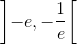 \left] { - e, - \frac{1}{e}} \right[