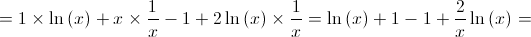  = 1 \times \ln \left( x \right) + x \times \frac{1}{x} - 1 + 2\ln \left( x \right) \times \frac{1}{x} = \ln \left( x \right) + 1 - 1 + \frac{2}{x}\ln \left( x \right) = 