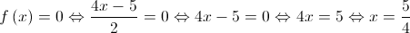 f\left( x \right) = 0 \Leftrightarrow \frac{{4x - 5}}{2} = 0 \Leftrightarrow 4x - 5 = 0 \Leftrightarrow 4x = 5 \Leftrightarrow x = \frac{5}{4}