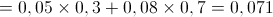 = 0,05 \times 0,3 + 0,08 \times 0,7 = 0,071 = 0,05 \times 0,3 + 0,08 \times 0,7 = 0,071