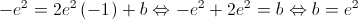  - {e^2} = 2{e^2}\left( { - 1} \right) + b \Leftrightarrow - {e^2} + 2{e^2} = b \Leftrightarrow b = {e^2}