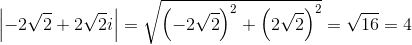 \left| { - 2\sqrt 2  + 2\sqrt 2 i} \right| = \sqrt {{{\left( { - 2\sqrt 2 } \right)}^2} + {{\left( {2\sqrt 2 } \right)}^2}}  = \sqrt {16}  = 4