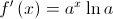 f'\left( x \right) = {a^x}\ln a