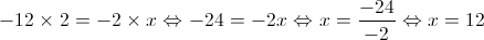  - 12 \times 2 = - 2 \times x \Leftrightarrow - 24 = - 2x \Leftrightarrow x = \frac{{ - 24}}{{ - 2}} \Leftrightarrow x = 12