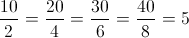 \frac{{10}}{2} = \frac{{20}}{4} = \frac{{30}}{6} = \frac{{40}}{8} = 5