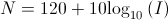 N = 120 + 10{\log _{10}}\left( I \right)