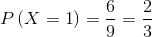 P\left( {X = 1} \right) = \frac{6}{9} = \frac{2}{3}