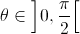 \theta \in \left] {0,\frac{\pi }{2}} \right[