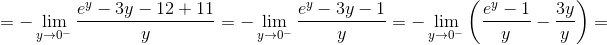  =  - \mathop {\lim }\limits_{y \to {0^ - }} \frac{{{e^y} - 3y - 12 + 11}}{y} =  - \mathop {\lim }\limits_{y \to {0^ - }} \frac{{{e^y} - 3y - 1}}{y} =  - \mathop {\lim }\limits_{y \to {0^ - }} \left( {\frac{{{e^y} - 1}}{y} - \frac{{3y}}{y}} \right) = 