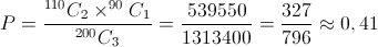 P = \frac{{{}^{110}{C_2} \times {}^{90}{C_1}}}{{{}^{200}{C_3}}} = \frac{{539550}}{{1313400}} = \frac{{327}}{{796}} \approx 0,41