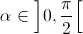 \alpha  \in \left] {0,\frac{\pi }{2}} \right[