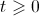 t \geqslant 0 t \geqslant 0
