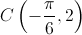 C\left( { - \frac{\pi }{6},2} \right)