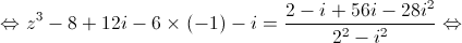  \Leftrightarrow {z^3} - 8 + 12i - 6 \times \left( { - 1} \right) - i = \frac{{2 - i + 56i - 28{i^2}}}{{{2^2} - {i^2}}} \Leftrightarrow 