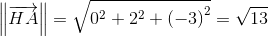 \left\| {\overrightarrow {HA} } \right\| = \sqrt {{0^2} + {2^2} + {{\left( { - 3} \right)}^2}}  = \sqrt {13} 