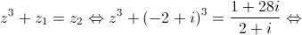 {z^3} + {z_1} = {z_2} \Leftrightarrow {z^3} + {\left( { - 2 + i} \right)^3} = \frac{{1 + 28i}}{{2 + i}} \Leftrightarrow 