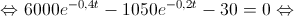 \Leftrightarrow 6000{e^{ - 0,4t}} - 1050{e^{ - 0,2t}} - 30 = 0 \Leftrightarrow \Leftrightarrow 6000{e^{ - 0,4t}} - 1050{e^{ - 0,2t}} - 30 = 0 \Leftrightarrow