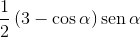 \frac{1}{2}\left( {3 - \cos \alpha } \right)\operatorname{sen} \alpha 