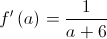 f'\left( a \right) = \frac{1}{{a + 6}}