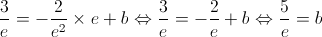 \frac{3}{e} =  - \frac{2}{{{e^2}}} \times e + b \Leftrightarrow \frac{3}{e} =  - \frac{2}{e} + b \Leftrightarrow \frac{5}{e} = b