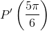 P'\left( {\frac{{5\pi }}{6}} \right)