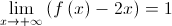 \mathop {\lim }\limits_{x \to  + \infty } \left( {f\left( x \right) - 2x} \right) = 1