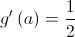 g'\left( a \right) = \frac{1}{2}