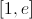 \left[ {1,e} \right]