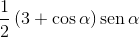 \frac{1}{2}\left( {3 + \cos \alpha } \right)\operatorname{sen} \alpha 