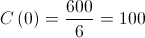 C\left( 0 \right) = \frac{{600}}{6} = 100 C\left( 0 \right) = \frac{{600}}{6} = 100