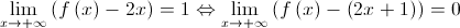 \mathop {\lim }\limits_{x \to  + \infty } \left( {f\left( x \right) - 2x} \right) = 1 \Leftrightarrow \mathop {\lim }\limits_{x \to  + \infty } \left( {f\left( x \right) - \left( {2x + 1} \right)} \right) = 0