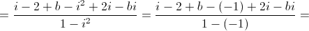  = \frac{{i - 2 + b - {i^2} + 2i - bi}}{{1 - {i^2}}} = \frac{{i - 2 + b - \left( { - 1} \right) + 2i - bi}}{{1 - \left( { - 1} \right)}} = 