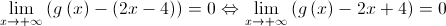 \mathop {\lim }\limits_{x \to  + \infty } \left( {g\left( x \right) - \left( {2x - 4} \right)} \right) = 0 \Leftrightarrow \mathop {\lim }\limits_{x \to  + \infty } \left( {g\left( x \right) - 2x + 4} \right) = 0