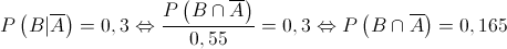 P\left( {B|\overline A } \right) = 0,3 \Leftrightarrow \frac{{P\left( {B \cap \overline A } \right)}}{{0,55}} = 0,3 \Leftrightarrow P\left( {B \cap \overline A } \right) = 0,165