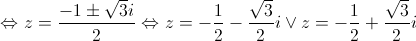  \Leftrightarrow z = \frac{{ - 1 \pm \sqrt 3 i}}{2} \Leftrightarrow z = - \frac{1}{2} - \frac{{\sqrt 3 }}{2}i \vee z = - \frac{1}{2} + \frac{{\sqrt 3 }}{2}i