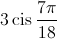 3\operatorname{cis} \frac{{7\pi }}{{18}}