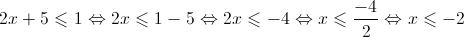 2x + 5 \leqslant 1 \Leftrightarrow 2x \leqslant 1 - 5 \Leftrightarrow 2x \leqslant - 4 \Leftrightarrow x \leqslant \frac{{ - 4}}{2} \Leftrightarrow x \leqslant - 2