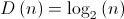 D\left( n \right) = {\log _2}\left( n \right)