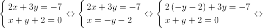 \left\{ \begin{gathered}
2x + 3y = - 7 \hfill \\
x + y + 2 = 0 \hfill \\ 
\end{gathered} \right. \Leftrightarrow \left\{ \begin{gathered}
2x + 3y = - 7 \hfill \\
x = - y - 2 \hfill \\ 
\end{gathered} \right. \Leftrightarrow \left\{ \begin{gathered}
2\left( { - y - 2} \right) + 3y = - 7 \hfill \\
x + y + 2 = 0 \hfill \\ 
\end{gathered} \right. \Leftrightarrow 